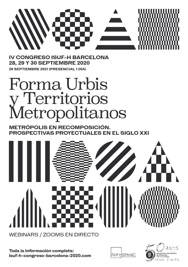 ETSAB. IV Congrés ISUF-H Barcelona. Forma Urbis y Territorios Metropolitanos. Perspectivas proyectuales en el siglo XXI (2021)